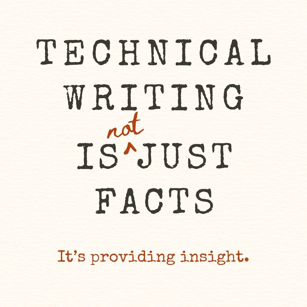 Technical writing is (not) just facts. It's providing insight.